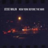 MALIN JESSE  - CD NEW YORK BEFORE THE WAR