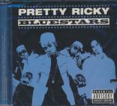 PRETTY RICKY  - CD BLUE STARS