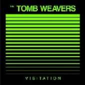 TOMB WEAVERS  - SI VISITATION/VISITATION.. /7