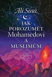  Jak porozumět Mohamedovi a muslimům [CZE] - suprshop.cz