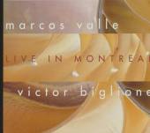 VALLE MARCOS & BIGLIONE  - CD LIVE IN MONTREAL