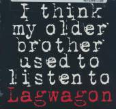 LAG WAGON  - CD I THINK MY OLDER BROTHER