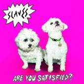 SLAVES  - CD ARE YOU SATISFIED?
