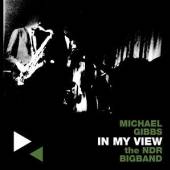 GIBBS MICHAEL & THE NDR  - CD IN MY VIEW