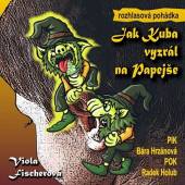 HRZANOVA BARBORA HOLUB RADEK  - CD FISCHEROVA: JAK KUBA VYZRAL NA PAPEJS