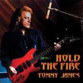 JAMES TOMMY  - CD HOLD THE FIRE