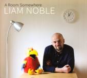 NOBLE LIAM  - CD ROOM SOMEWHERE