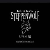 KAY JOHN/STEPPENWOLF  - 2xCD LIVE AT 25: