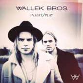 WALLEK BROS  - CD INSERT/PLAY