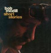 MCDILL BOB  - CD SHORT STORIES