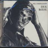 KILL CHEERLEADER  - CD ALL HAIL