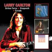 CARLTON LARRY  - 2xCD STRIKES TWICE/SLEEPWALK/FRIENDS