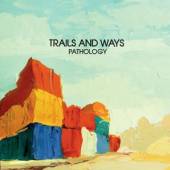 TRAILS AND WAYS  - VINYL PATHOLOGY [VINYL]