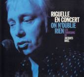 RIGUELLE EN CONCERT  - CD ON N'OUBLIE RIEN, LES..