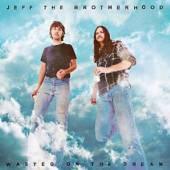 JEFF THE BROTHERHOOD  - CD WASTED ON THE DREAM