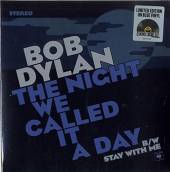 DYLAN BOB  - VINYL 7-NIGHT WE CALLED IT A.. [VINYL]