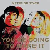 MATES OF STATE  - CD YOU'RE GOING TO MAKE IT