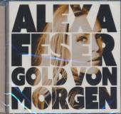 FESER ALEXA  - CD GOLD VON MORGEN