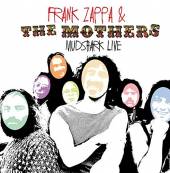 FRANK ZAPPA AND THE MOTHERS OF..  - CD MUDSHARK LIVE