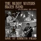 MUDDY WATERS BLUES BAND F/BB K..  - CD LIVE AT EBBETS FIELD