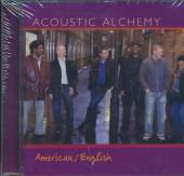 ACOUSTIC ALCHEMY  - CD AMERICAN/ENGLISH