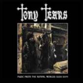 TEARS TONY  - 3xCD MUSIC FROM ASTRAL..