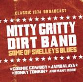 NITTY GRITTY DIRT BAND  - CD SOME OF SHELLEYS ..