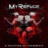 MY REFUGE  - CD A QUESTION OF SUPREMACY