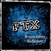 FTX  - CD BETWEEN GHOSTS AND SHADOWS