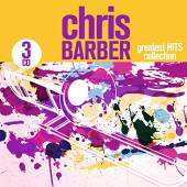 BARBER CHRIS  - 3xCD GREATEST HITS COLLECTION