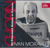 MORAVEC IVAN  - CD CHOPIN : 24 PRELUDII, BALADA F MOLL