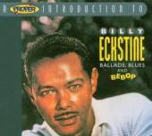 ECKSTINE BILLY  - CD BALLADS, BLUES & BEBOP