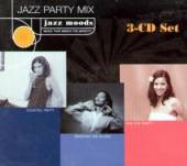 VARIOUS  - 3xCD JAZZ MOODS-JAZZ PARTY MIX