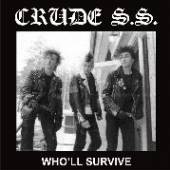 CRUDE S.S.  - VINYL WHO'LL SURVIVE [VINYL]