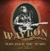 JENNINGS WAYLON  - CD TURN BACK THE YEARS -..