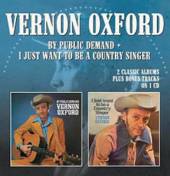 OXFORD VERNON  - CD BY PUBLIC DEMAND/I JUST..