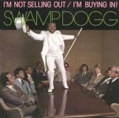 SWAMP DOGG  - CD I'M NOT SELLING OUT / I'M BUYING IN!