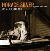 SILVER HORACE FT. WOODY  - 2xCD LIVE AT THE HALF-NOTE