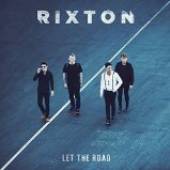RIXTON  - CD LET THE ROAD