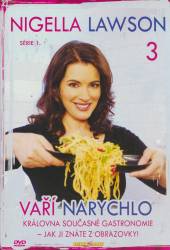  Nigella Lawson vaří narychlo - série 1. - disk 3 (Nigella Express, Season 1) - supershop.sk