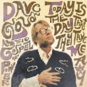 CLOUD DAVE  - VINYL TODAY IS THE D..