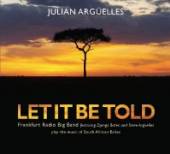 ARGUELLES JULIAN  - CD LET IT BE TOLD