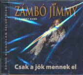 ZAMBO JIMMY  - CD CSAK A JOK MENNEK EL