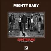 MIGHTY BABY  - VINYL SLIPSTREAMS [VINYL]