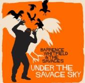 WHITFIELD BARRENCE & THE SAVA  - CD UNDER THE SAVAGE SKY