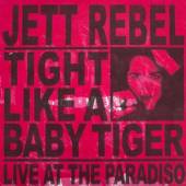 REBEL JETT  - CD TIGHT LIKE A BABY TIGER (GER)