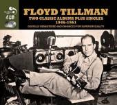 TILLMAN FLOYD  - CD 2 CLASSIC ALBUMS PLUS..