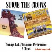 STONE THE CROWS  - 2xCD TEENAGE LICKS/ONTINUOUS..