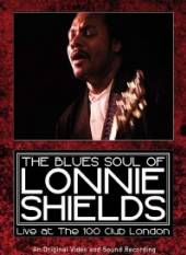 SHIELDS LONNIE  - DVD LIVE AT THE 100 CLUB..