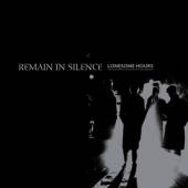 REMAIN IN SILENCE  - VINYL LONESOME HOURS-THE.. [VINYL]